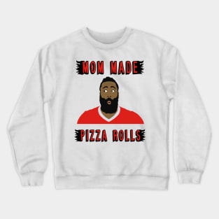 Super Mom Made Pizza Rolls - James Harden Funny Meme Crewneck Sweatshirt